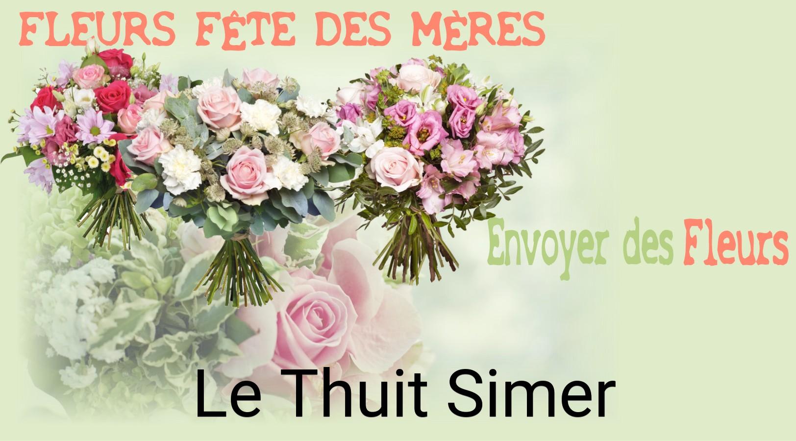Bouquet de Fête des Mères livré à Le Thuit-Simer